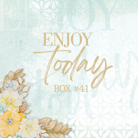 Box #41 "Enjoy Today"